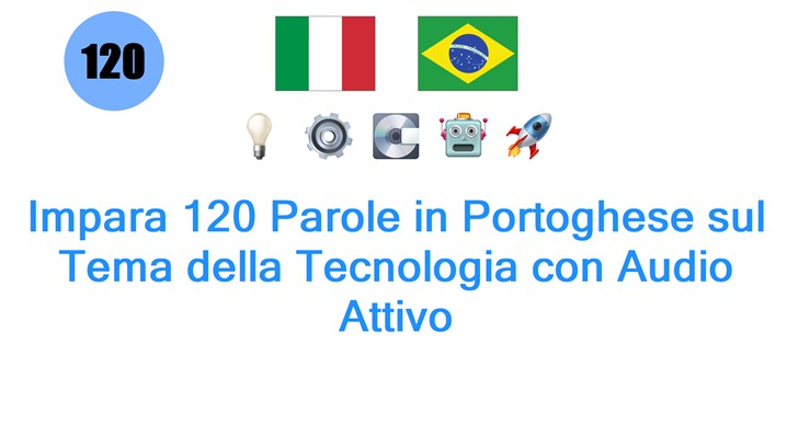 Impara 120 Parole in Portoghese sul Tema della Tecnologia con Audio Attivo